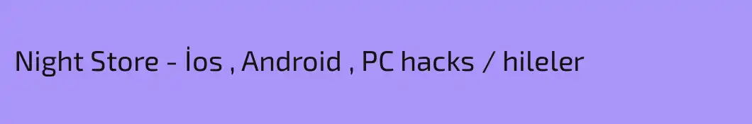 Night Store - İos , Android , PC hacks / hileler